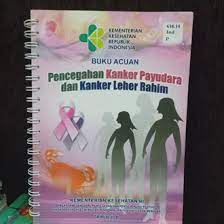 Buku Acuan Pencegahan Kanker Payudara dan Kanker Leher Rahim