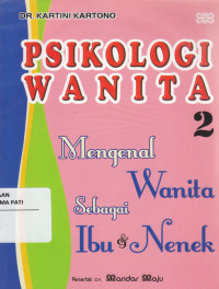 Psikologi Wanita 2 Mengenal wanita sebagai Ibu dan Nenek
