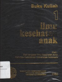 Buku kuliah 1 : Ilmu Kesehatan Anak