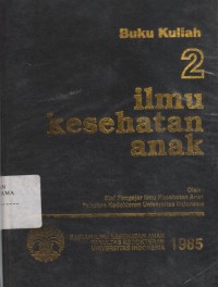 Buku kuliah 2 : Ilmu Kesehatan Anak