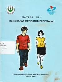 Materi inti kesehatan reproduksi remaja