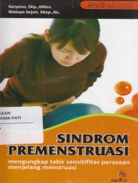 Sindrom PremenstruasirnMengungkap Tabir Sensifitas Perasaan Menjelang Menstruasi
