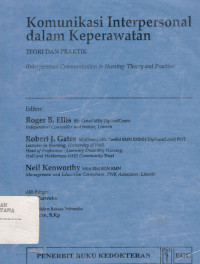 Komunikasi interpersonal dalam keperawatan : teori dan praktik