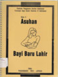 Asuhan Bayi Baru Lahir Buku 5 : Panduan Pengajaran Asuhan Kebidanan Fisiologis Bagi Dosen Diploma III kebidanan