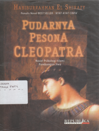 Pudarnya pesona cleopatra : Novel Psikologi islam pembangan jiwa