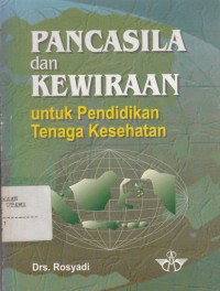 Pancasila dan kewiraan untuk pendidikan tenaga kesehatan