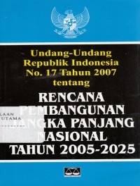 Image of Undang-undang Rebublik indonesia n0.17 tahun 2007 tentang Rencana pembangunan jangka panjang nasional 2005-2025
