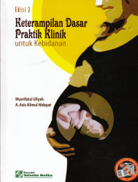 Ketrampilan Dasar Praktek Klinik Untuk Kebidanan