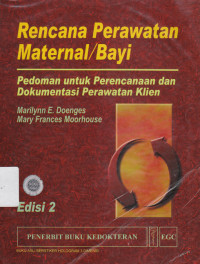 Rencana Perawatan Maternal Bayi: Pedoman untuk Perencanaan dan Dokumentasi Perawatan Klien