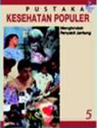 Pustaka Kesehatan Populer Jilid 5 : Menghindari Penyakit Jantung