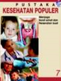 Pustaka Kesehatan Populer Jilid 7 : Pengobatan Praktis Perawatan Alternatif dan Tradisional