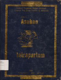 Panduan Pengajaran Asuhan Kebidanan Fisiologis Bagi Dosen Diploma III kebidanan : Asuhan Intrapartum Buku 3