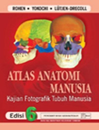 Atlas Anatomi Manusia : Kajian Fotografik Tubuh Manusia