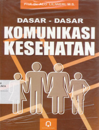 Dasar - dasar komunikasi kesehatan