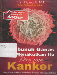 Pembunuh Ganas dan Menakutkan itu Bernama Kanker