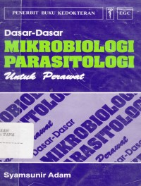 Dasar - dasar mikrobiologi dan parasitologi untuk perawat