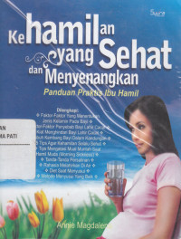 Kehamilan Yang Sehat dan Menyenagkan Panduan Praktis Ibu Hamil