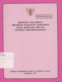 Pedoman pelatihan Program makanan tambahan anak sekolah (PMTAS)Tingkat Desa/Kelurahan