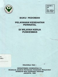 Buku pedoman pelayanan kesehatan perintal di wilayah kerja puskesmas