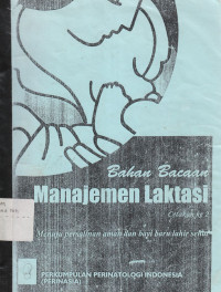 Bahan bacaan manajemen laktasi : Menuju persalinan aman dan bayi baru lahir sehat