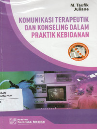 Komunikasi Terapeutik dan Konseling dalam Praktik Kebidanan