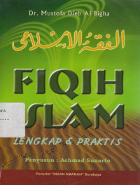 Fiqih Islam : LEngkap dan praktis