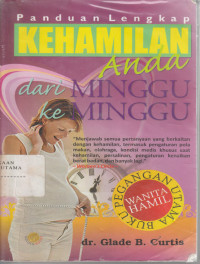 Panduan lengkap Kehamilan Anda dari Minggu ke Minggu