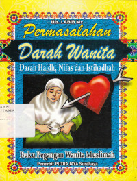 Permasalahan Darah Wanita, Darah Haidh, nifas dan istihadhah