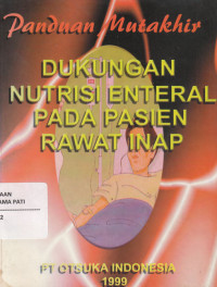 Panduan Mutakhir Dukungan Nutrisi Enteral Pada Pasien Rawat Inap