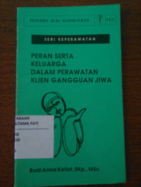 Peran serta keluarga dalam perawatan klien gangguan jiwa
