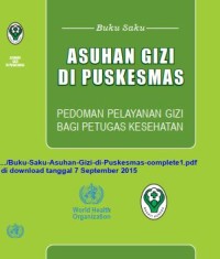 (E-book) Buku Ajar Asuhan Gizi di Puskesmas: Pedoman Pelayanan Gizi Bagi Petugas Kesehatan