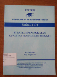 Pekerti : Mengajar Di Perguruan Tinggi Buku 1.01 : Strategi Peningkatan Kualitas Pendidikan Tinggi I