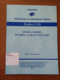 Pekerti : Mengajar Di Perguruan Tinggi  Buku 1.04 : Model-Model Pembelajaran Inovatif