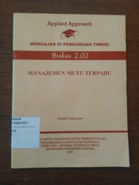 Applied Approach : Mengajar Di Perguruan Tinggi Buku 2.02 : Manajemen Mutu Terpadu