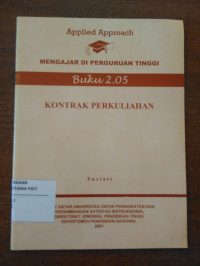 Applied Approach : Mengajar di Perguruan Tinggi Buku 2.05 : Kontrak Perkuliahan