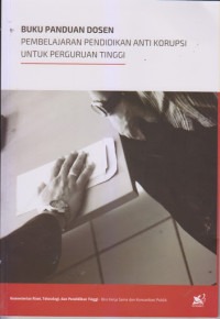 Buku Panduan Dosen Pembelajaran Pendidikan Anti Korupsi untuk Perguruan Tinggi
