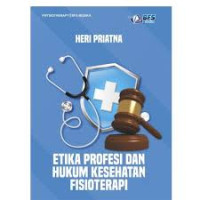 ETIKA PROFESI DAN HUKUM KESEHATAN FISIOTERAPI