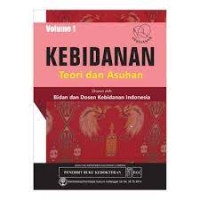 Kebidanan: Teori dan Asuhan Volume 1