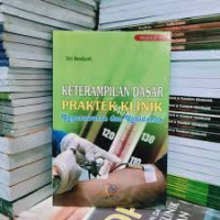 Keterampilan Dasar Praktek Klinik Keperawatan dan Kebidanan