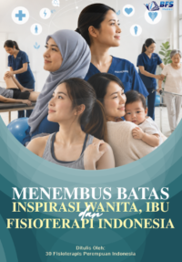 Image of Menembus Batas Inspirasi Wanita Ibu dan Fisioterapi Indonesia
