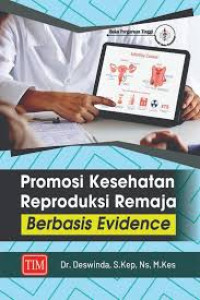 Promosi Kesehatan Reproduksi Remaja Berbasis Evidence