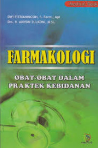 Farmakologi : Obat-Obat Dalam Praktek Kebidanan