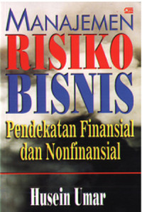 Manajemen Risiko BIsnis : Pendekatan Finansial dan Nonfinansial
