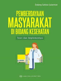 Pemberdayaan Masyarakat di Bidang Kesehatan: Teori dan Implementasi