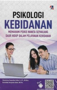 Psikologi Kebidanan: Memahami Psikis Wanita Sepanjang Daur Hidup