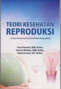 (E-book) Teori Kesehatan Reproduksi: Untuk Mahasiswa Ilmu Kesehatan Masyarakat