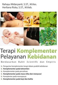 Terapi Komplementer Pelayanan Kebidanan: Berdasarkan Bukti Scientific dan Empiris