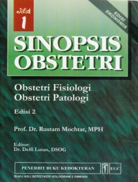 Image of Sinopsis Obstetri : Obstetri Fisiologi, Sinopsis Patologi Jilid I