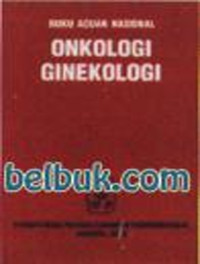 Image of Onkologi ginekologi : Buku acuan nasional
